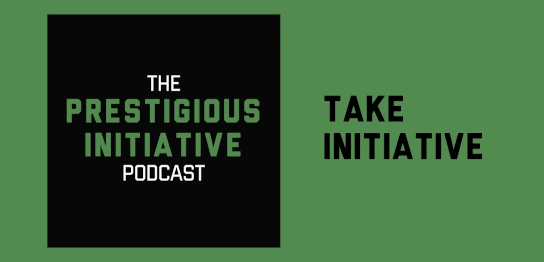 The Prestigious Initiative Podcast